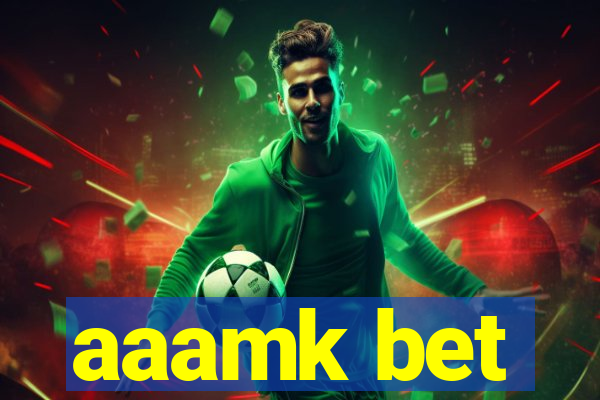 aaamk bet